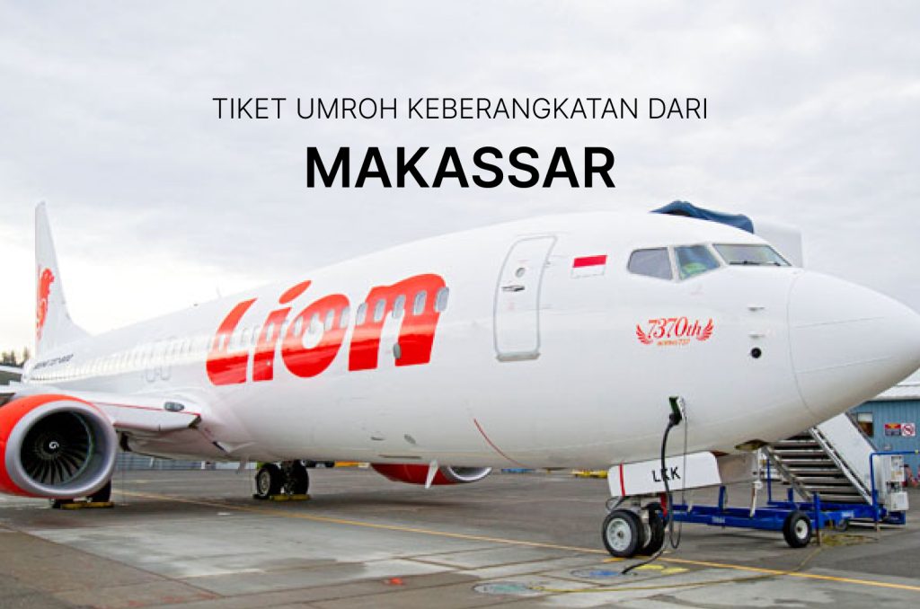 Tiket Umroh Keberangkatan dari Makassar