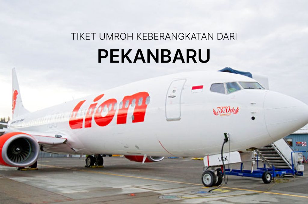 Tiket Umroh Keberangkatan dari Pekanbaru